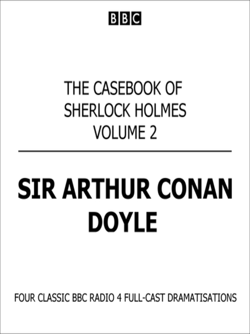 Title details for The Casebook of Sherlock Holmes Volume 2 by Sir Arthur Conan Doyle - Available